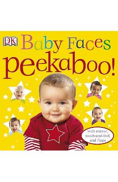 Baby Faces Peekaboo!: With Mirror, Touch-And-Feel, and Flaps - Dk