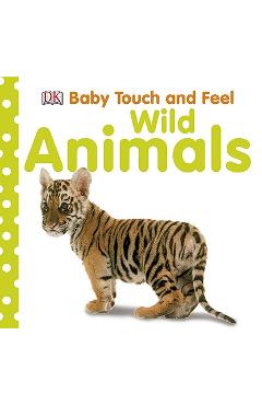 Baby Touch and Feel: Wild Animals - Dk