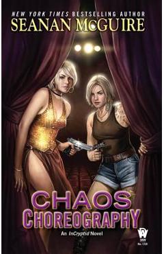 Chaos Choreography - Seanan Mcguire