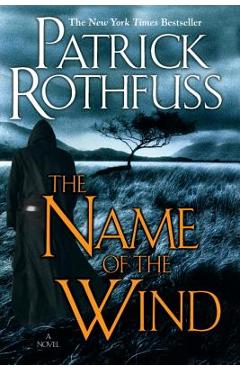 The name of the wind - patrick rothfuss