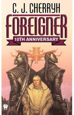 Foreigner: 10th Anniversary Edition - C. J. Cherryh