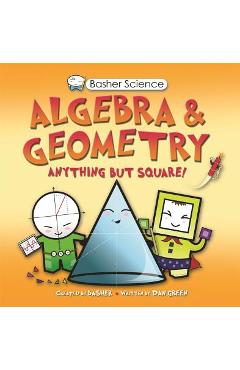 Basher science: algebra and geometry - simon basher