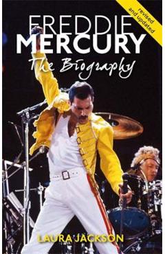 Freddie Mercury: The Biography - Laura Jackson