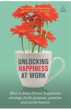 Unlocking Happiness at Work: How a Data-Driven Happiness Strategy Fuels Purpose, Passion and Performance - Jennifer Moss - Imagine 1