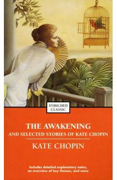 The Awakening and Selected Stories of Kate Chopin - Kate Chopin