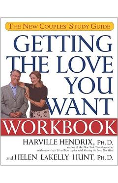Getting the Love You Want Workbook: The New Couples\' Study Guide - Harville Hendrix