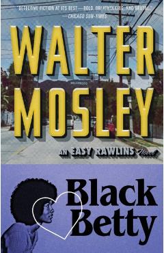 Black Betty: An Easy Rawlins Novel - Walter Mosley