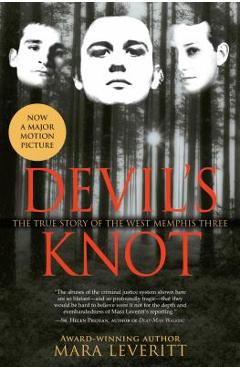 Devil\'s Knot: The True Story of the West Memphis Three - Mara Leveritt