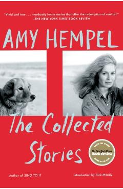 The Collected Stories of Amy Hempel - Amy Hempel