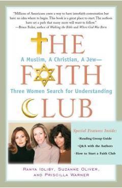 The Faith Club: A Muslim, a Christian, a Jew-- Three Women Search for Understanding - Ranya Idliby