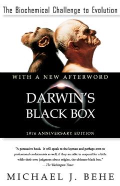 Darwin's Black Box: The Biochemical Challenge to Evolution - Michael J. Behe