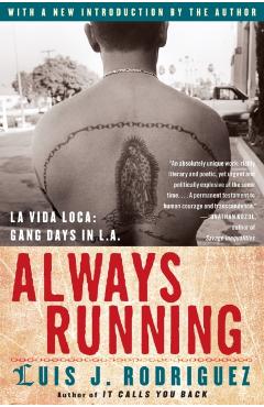 Always Running: La Vida Loca: Gang Days in L.A. - Luis J. Rodriguez