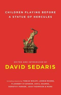 Children Playing Before a Statue of Hercules - David Sedaris