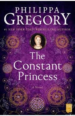 The Constant Princess - Philippa Gregory