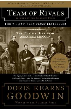 Team of Rivals: The Political Genius of Abraham Lincoln - Doris Kearns Goodwin