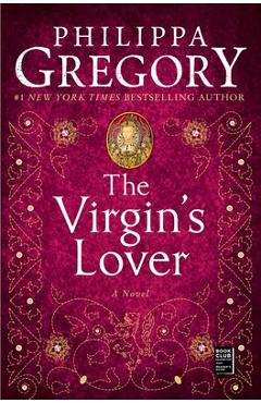 The Virgin's Lover - Philippa Gregory