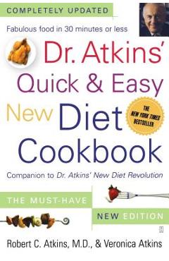 Dr. Atkins' Quick & Easy New Diet Cookbook: Companion to Dr. Atkins' New Diet Revolution - Robert C. M. D. Atkins