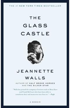 The Glass Castle: A Memoir - Jeannette Walls