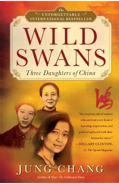 Wild Swans: Three Daughters of China - Jung Chang