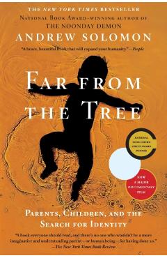 Far from the Tree: Parents, Children, and the Search for Identity - Andrew Solomon