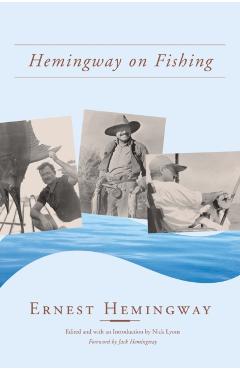Hemingway on Fishing - Ernest Hemingway