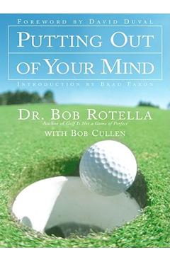 Putting Out of Your Mind - Bob Rotella