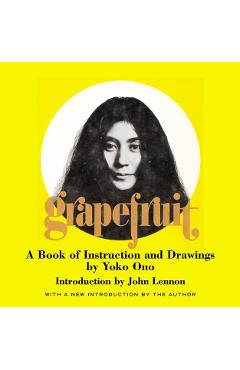 Grapefruit: A Book of Instructions and Drawings by Yoko Ono - Yoko Ono