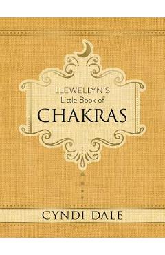 Llewellyn\'s Little Book of Chakras - Cyndi Dale