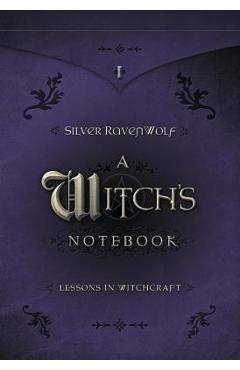 A Witch\'s Notebook: Lessons in Witchcraft - Silver Ravenwolf