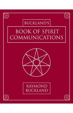 Buckland\'s Book of Spirit Communications - Raymond Buckland