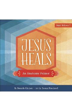 Jesus Heals: An Anatomy Primer - Danielle Hitchen