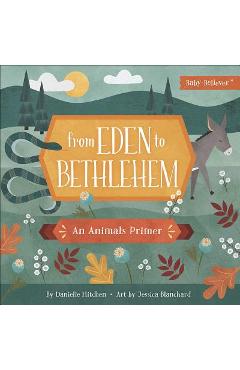 From Eden to Bethlehem: An Animals Primer - Danielle Hitchen