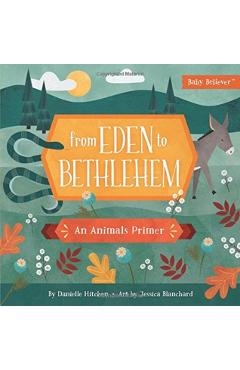 From Eden to Bethlehem: An Animals Primer - Danielle Hitchen