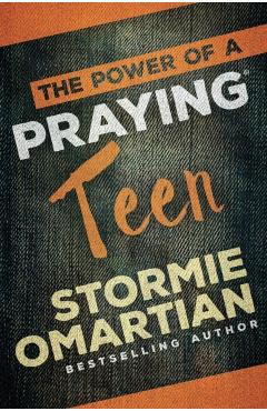 The Power of a Praying(r) Teen - Stormie Omartian