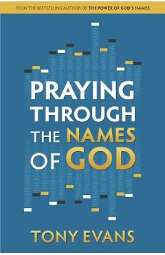 Praying through the names of god - tony evans