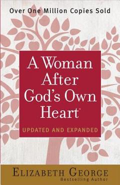 A Woman After God\'s Own Heart(r) - Elizabeth George