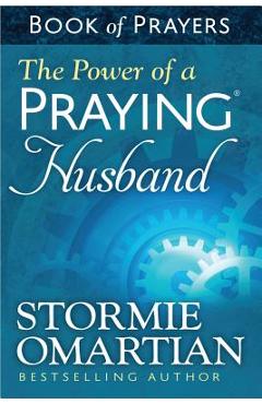 The Power of a Praying(r) Husband Book of Prayers - Stormie Omartian
