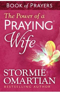 The Power of a Praying(r) Wife Book of Prayers - Stormie Omartian