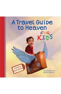 A Travel Guide to Heaven for Kids - Anthony Destefano