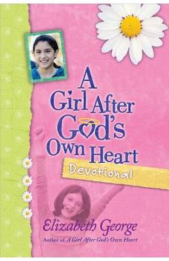 A Girl After God's Own Heart(r) Devotional
