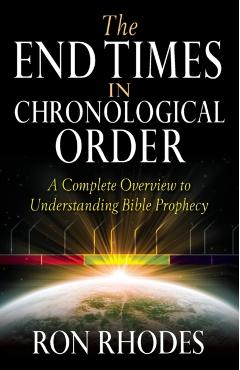 The End Times in Chronological Order - Ron Rhodes