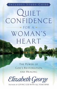 Quiet Confidence for a Woman\'s Heart - Elizabeth George