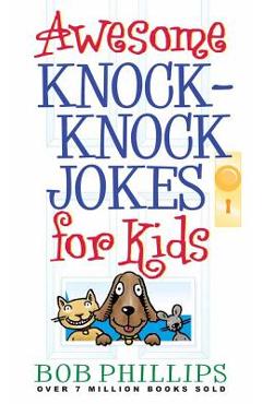 Awesome knock-knock jokes for kids - bob phillips