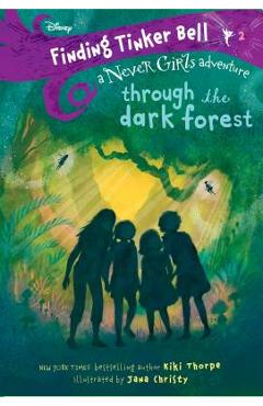 Finding Tinker Bell #2: Through the Dark Forest (Disney: The Never Girls) - Kiki Thorpe