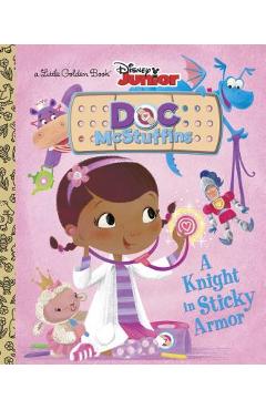 A Knight in Sticky Armor (Disney Junior: Doc McStuffins) - Andrea Posner-sanchez