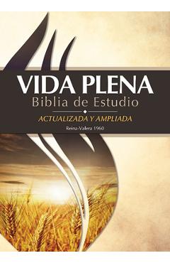 Vida Plena Biblia de Estudio - Actualizada Y Ampliada: Reina Valera 1960 - Life Publishers