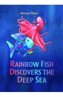 Rainbow Fish Discovers the Deep Sea - Marcus Pfister