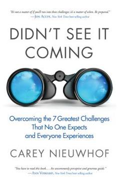 Didn\'t See It Coming: Overcoming the Seven Greatest Challenges That No One Expects and Everyone Experiences - Carey Nieuwhof