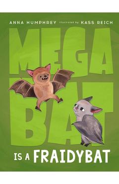 Megabat Is a Fraidybat - Anna Humphrey