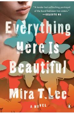 Everything Here Is Beautiful - Mira T. Lee